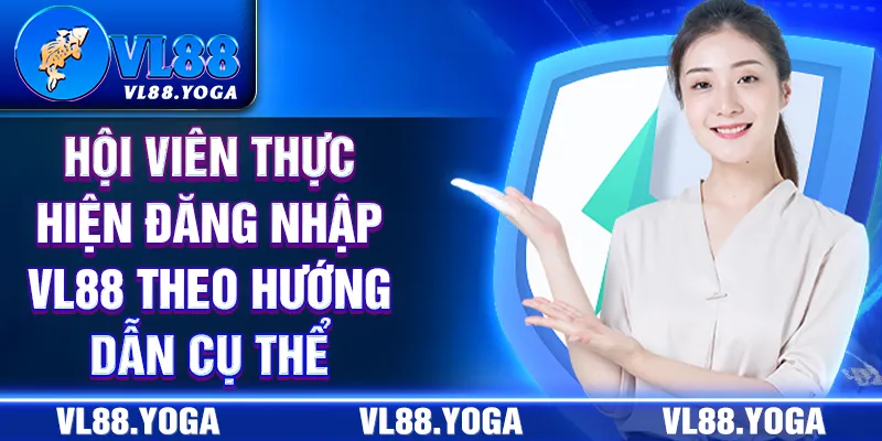 Hội viên thực hiện đăng nhập VL88 theo hướng dẫn cụ thể Hội viên thực hiện đăng nhập VL88 theo hướng dẫn cụ thể