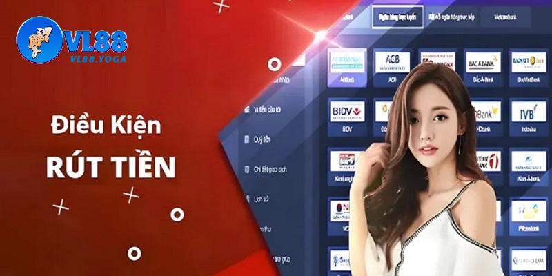 Những điều kiện cơ bản để bắt đầu quá trình rút tiền VL88 Những điều kiện cơ bản để bắt đầu quá trình rút tiền VL88